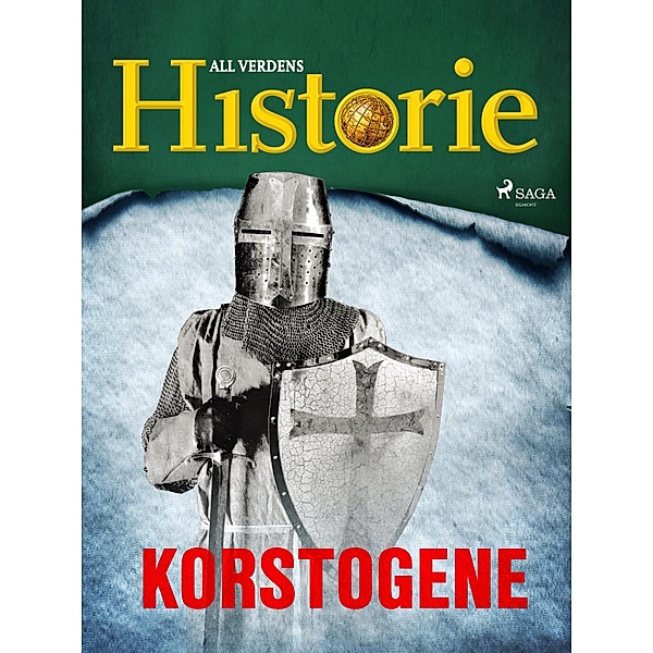 Korstogene / Historiens vendepunkter Bd.7, All Verdens Historie