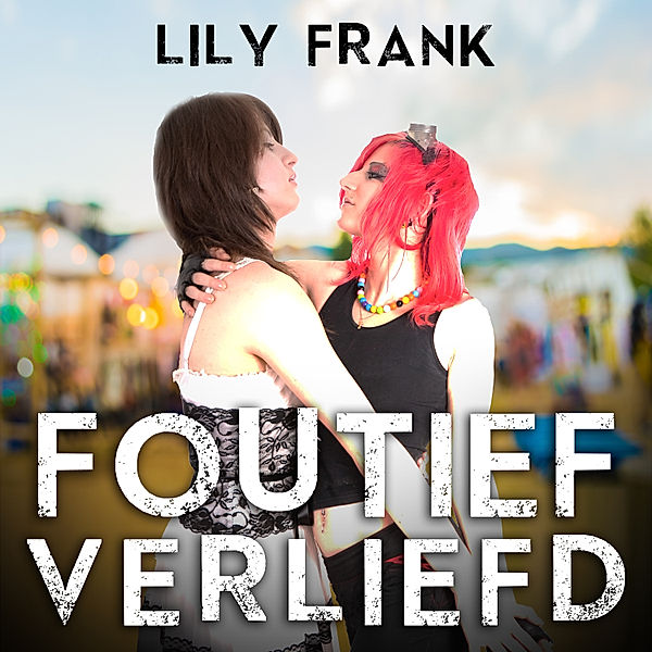 Kort Verhaal - 3 - Foutief verliefd, Lily Frank