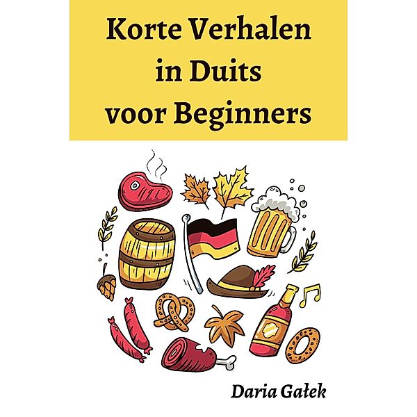 Korte Verhalen in Duits voor Beginners, Daria Galek