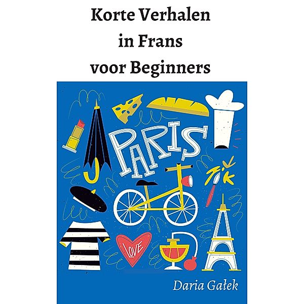 Korte Verhalen in Frans voor Beginners, Daria Galek