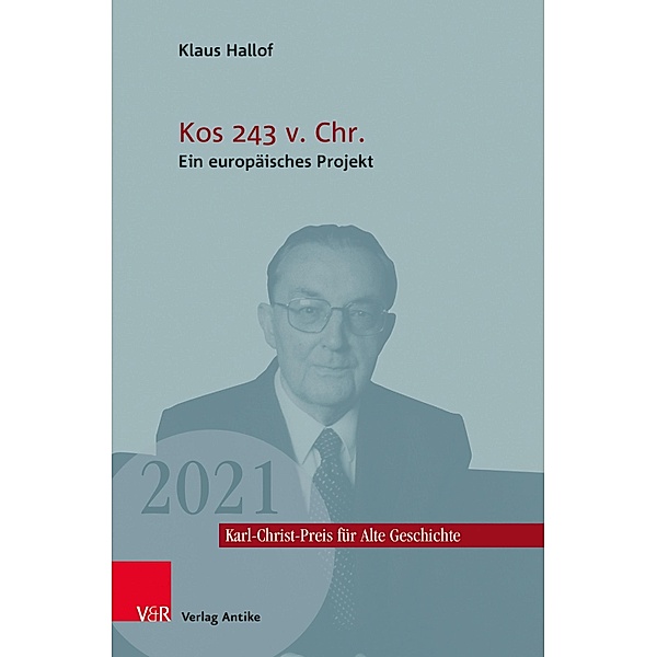 Kos 243 v. Chr. / Karl-Christ-Preis für Alte Geschichte, Klaus Hallof