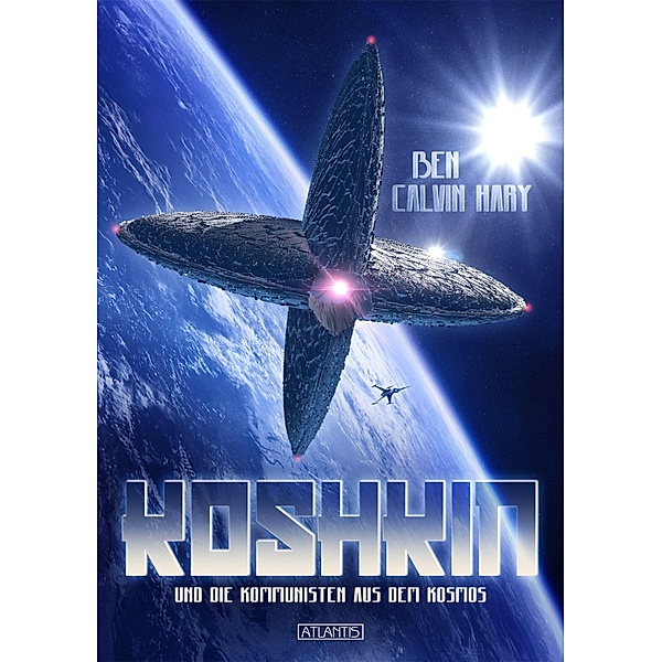 Koshkin und die Kommunisten aus dem Kosmos, Ben Calvin Hary