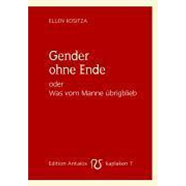 Kositza, E: Gender ohne Ende, Ellen Kositza