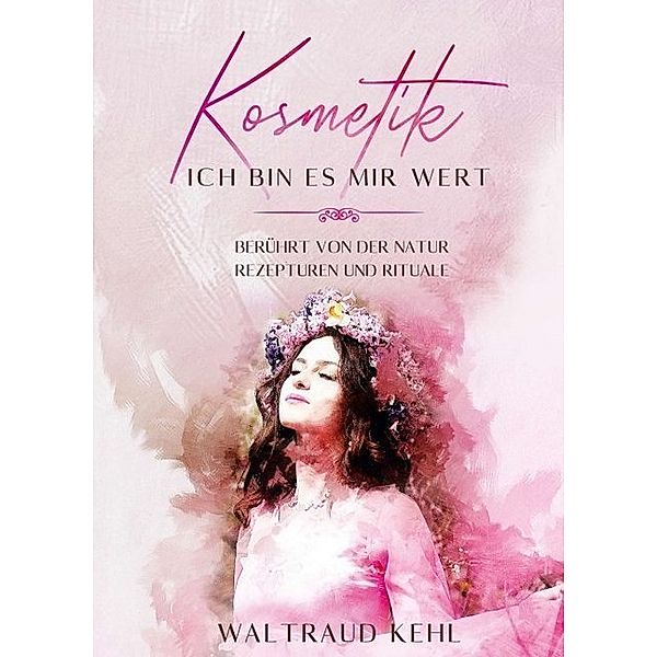 Kosmetik - Ich bin es mir wert, Waltraud Kehl