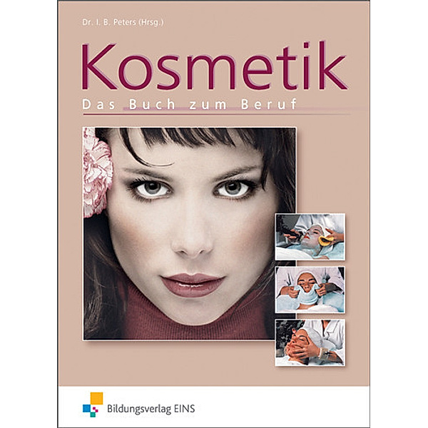 Kosmetik / Kosmetik - Das Buch zum Beruf, Edith Kerkhoff, Sabine Kuska, Claudia Lenders, Imke Barbara Peters, Britta Wulfhorst