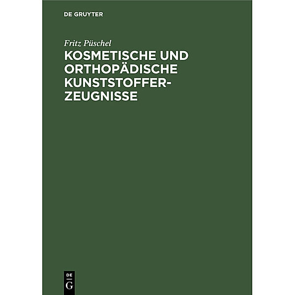 Kosmetische und Orthopädische Kunststofferzeugnisse, Fritz Püschel