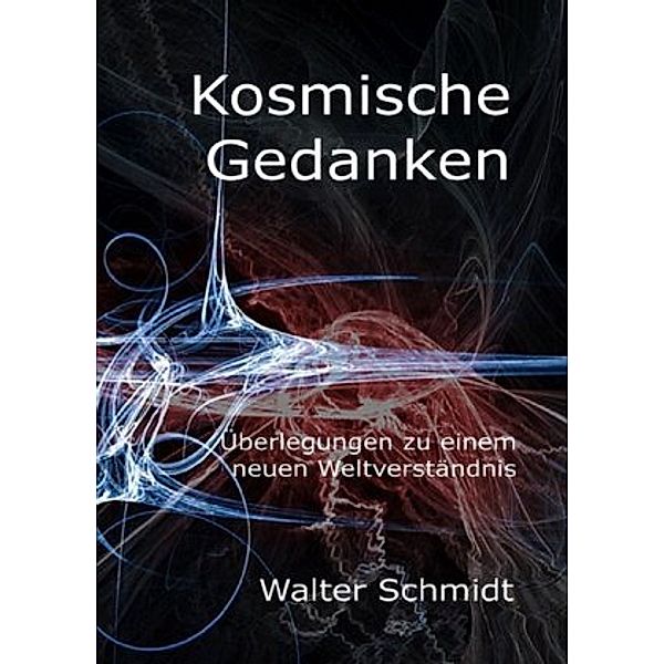 Kosmische Gedanken, Walter Schmidt