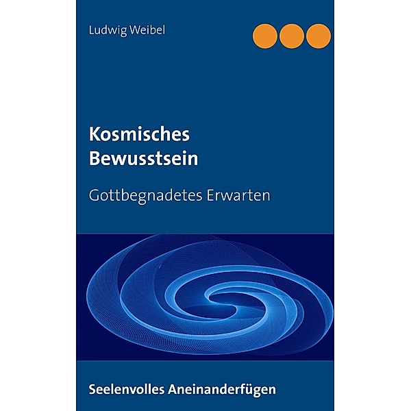 Kosmisches Bewusstsein, Ludwig Weibel