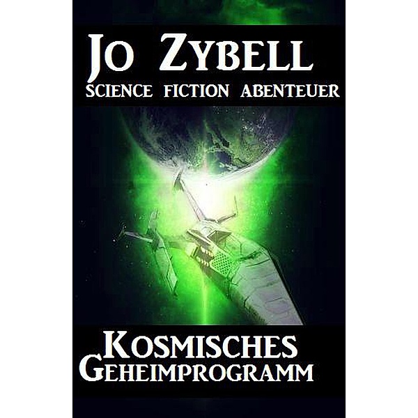 Kosmisches Geheimprogramm, Jo Zybell