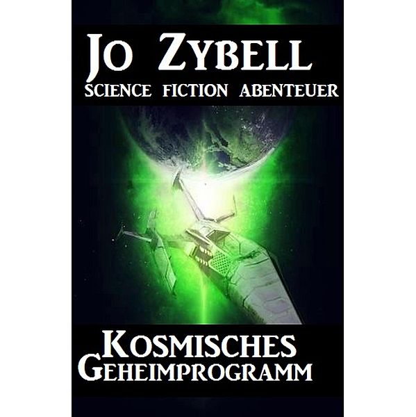 Kosmisches Geheimprogramm, Jo Zybell