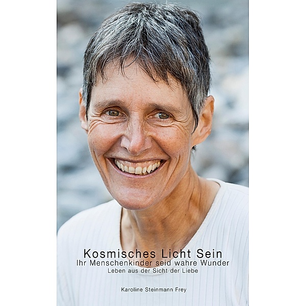 Kosmisches Licht Sein, Karoline Steinmann Frey