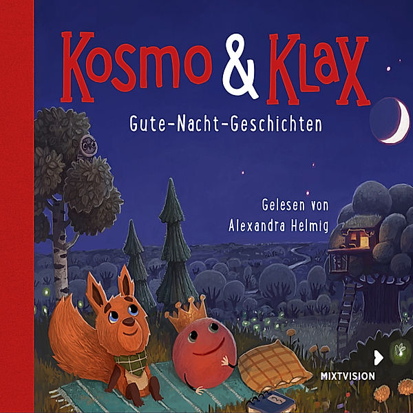 Kosmo & Klax. Gute-Nacht-Geschichten, Alexandra Helmig