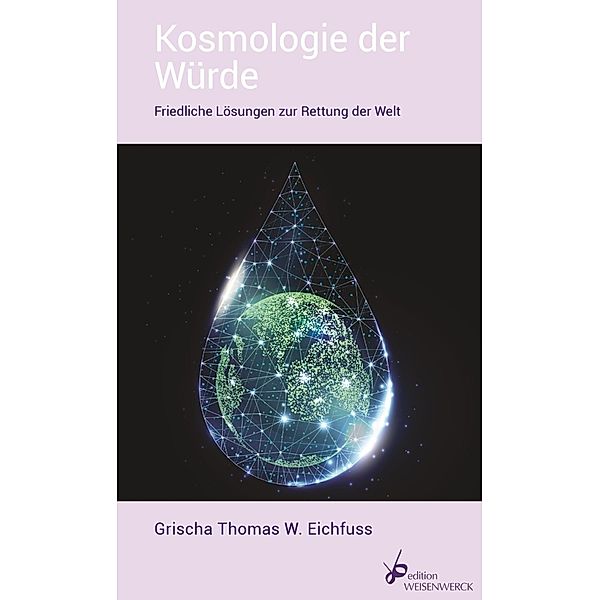 Kosmologie der Würde, Grischa Thomas W. Eichfuss