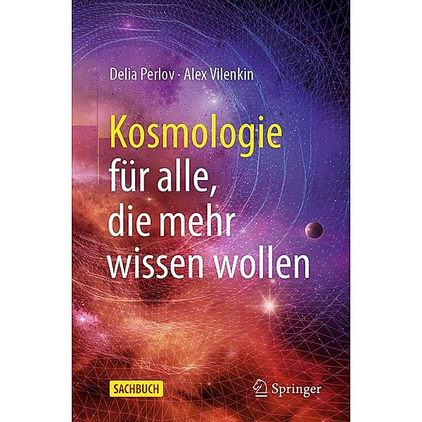Kosmologie für alle, die mehr wissen wollen, Delia Perlov, Alex Vilenkin
