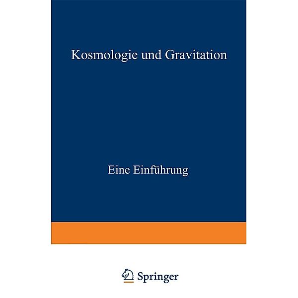 Kosmologie und Gravitation / Teubner Studienbücher Physik