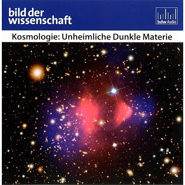 Kosmologie: Unheimliche Dunkle Materie, CD, Rüdiger Vaas