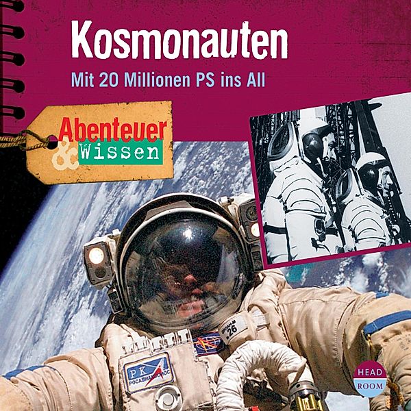 Kosmonauten - Mit 20 Millionen PS ins All - Abenteuer & Wissen (Ungekürzt), Maja Nielsen