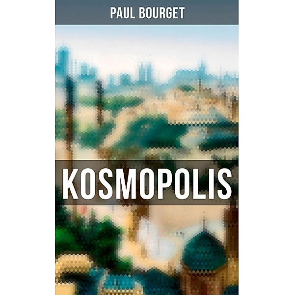 Kosmopolis, Paul Bourget