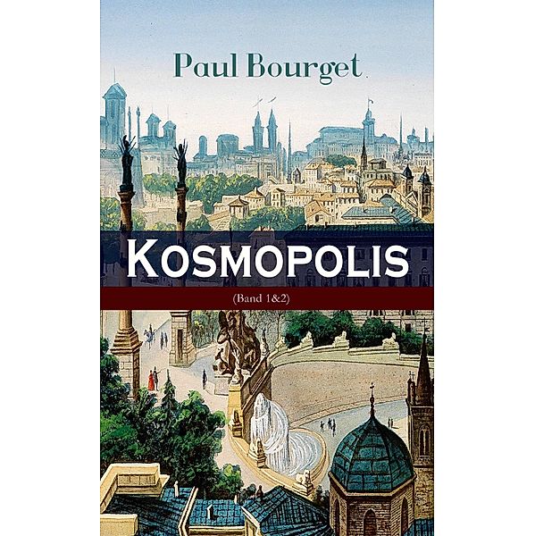 Kosmopolis (Band 1&2)2, Paul Bourget