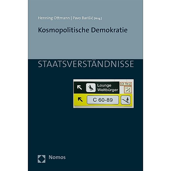 Kosmopolitische Demokratie / Staatsverständnisse Bd.110