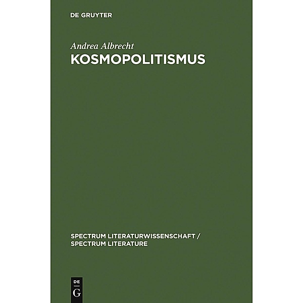 Kosmopolitismus / spectrum Literaturwissenschaft / spectrum Literature Bd.1, Andrea Albrecht