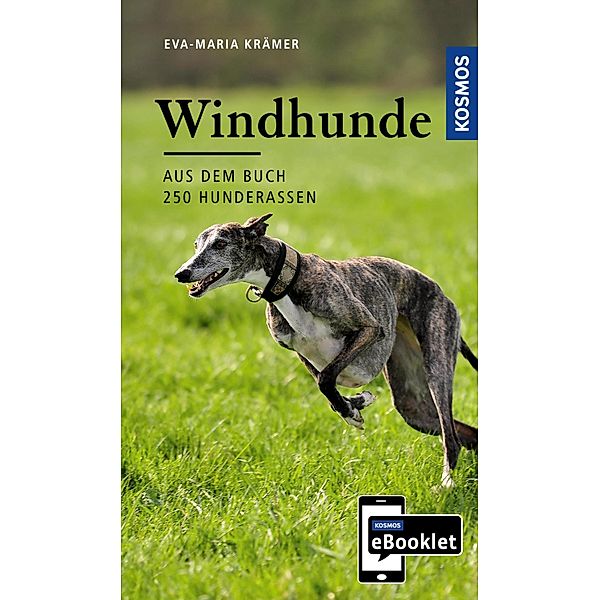 KOSMOS eBooklet: Windhunde - Ursprung, Wesen, Haltung, Eva-Maria Krämer