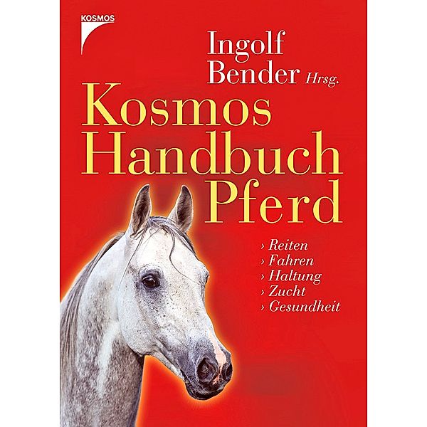 Kosmos Handbuch Pferd, INGOLF BENDER (HG.)