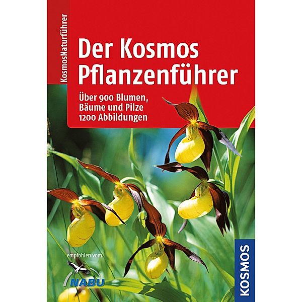 Kosmos-Naturführer: Der Kosmos-Pflanzenführer