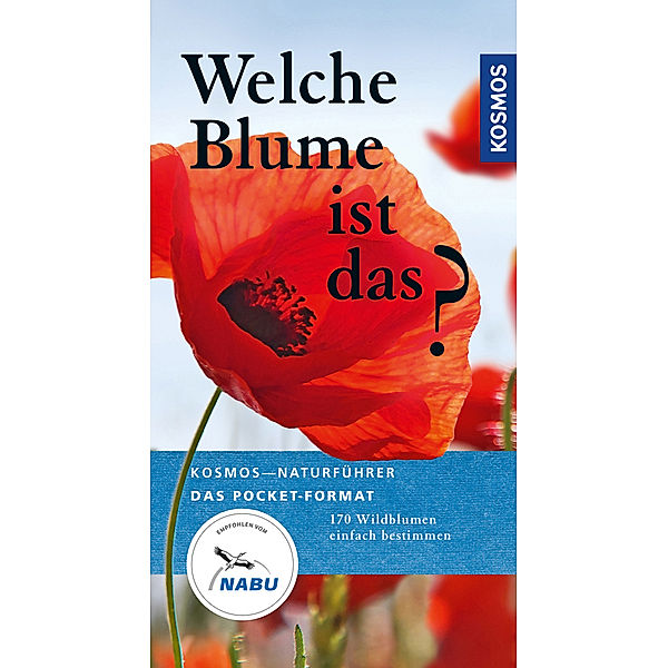 Kosmos-Naturführer / Welche Blume ist das?, Eva-Maria Dreyer, Wolfgang Dreyer