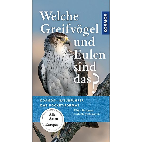 Kosmos-Naturführer: Welche Greifvögel und Eulen sind das?, Volker Dierschke