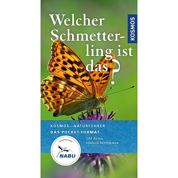 Kosmos-Naturführer: Welcher Schmetterling ist das?, Wolfgang Dreyer