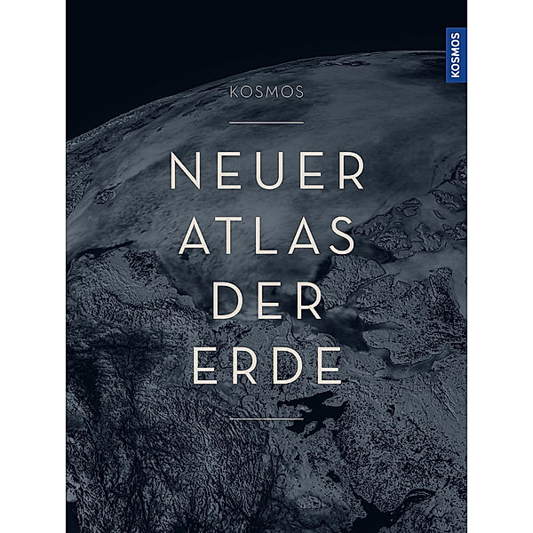 KOSMOS Neuer Atlas der Erde, - KOSMOS Kartografie