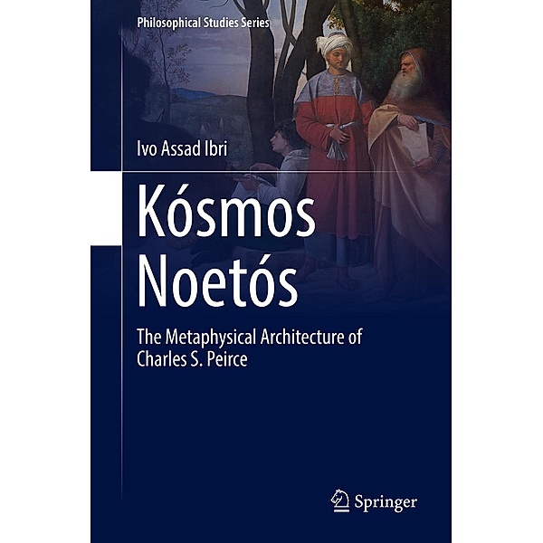Kósmos Noetós / Philosophical Studies Series Bd.131, Ivo Assad Ibri