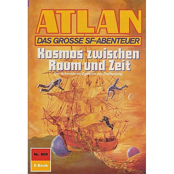 Kosmos zwischen Raum und Zeit (Heftroman) / Perry Rhodan - Atlan-Zyklus Im Auftrag der Kosmokraten (Teil 3) Bd.809, Hubert Haensel