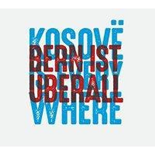 Kosovë is everywhere, 1 Audio-CD, Bern ist überall