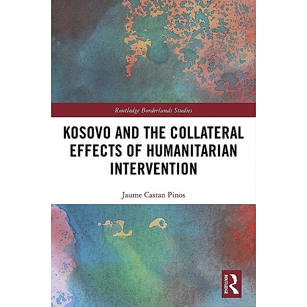 Kosovo and the Collateral Effects of Humanitarian Intervention, Jaume Castan Pinos