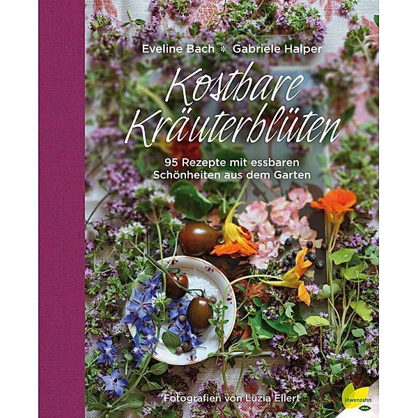 Kostbare Kräuterblüten, Gabriele Halper, Eveline Bach