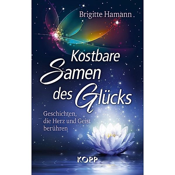 Kostbare Samen des Glücks, Brigitte Hamann
