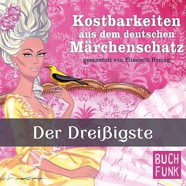 Kostbarkeiten aus dem deutschen Märchenschatz - Der Dreißigste, Elisabeth Hering