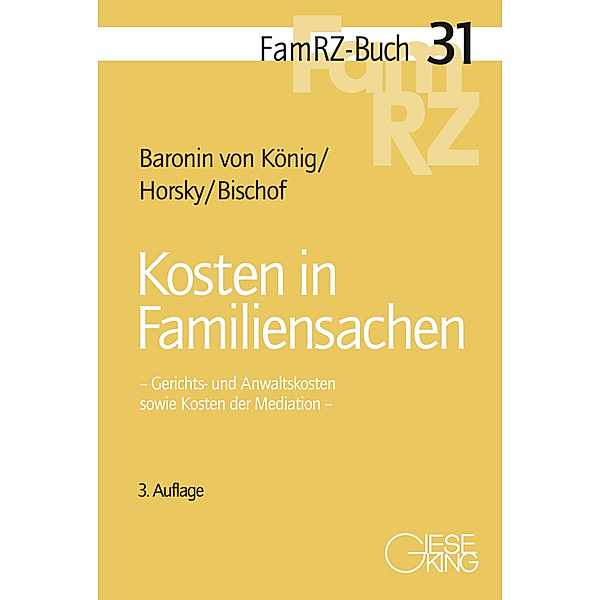 Kosten in Familiensachen, Renate Baronin von König, Oliver Horsky, Hans Helmut Bischof