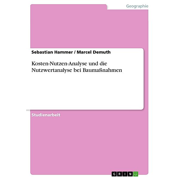 Kosten-Nutzen-Analyse und die Nutzwertanalyse, Sebastian Hammer, Marcel Demuth