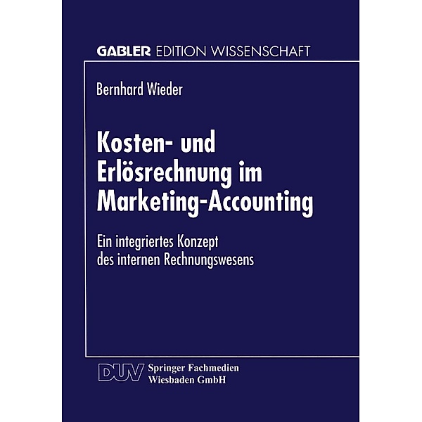 Kosten- und Erlösrechnung im Marketing-Accounting / Gabler Edition Wissenschaft