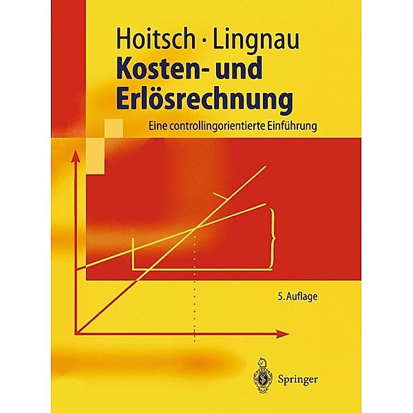 Kosten- und Erlösrechnung / Springer-Lehrbuch, Hans-Jörg Hoitsch, Volker Lingnau