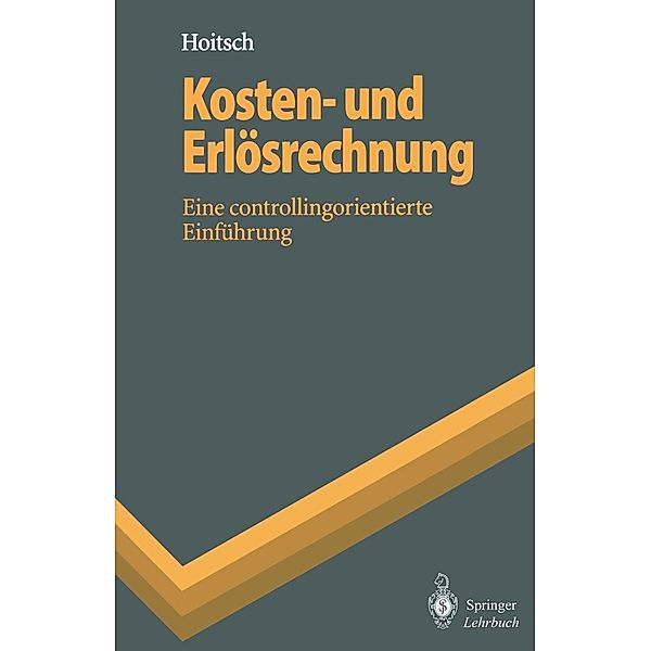 Kosten- und Erlösrechnung / Springer-Lehrbuch, Hans-Jörg Hoitsch, Volker Lingnau