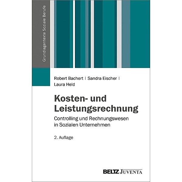 Kosten- und Leistungsrechnung / Grundlagentexte Soziale Berufe, Laura Held, Sandra Eischer, Robert Bachert