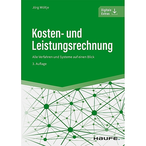 Kosten- und Leistungsrechnung / Haufe Fachbuch, Jörg Wöltje