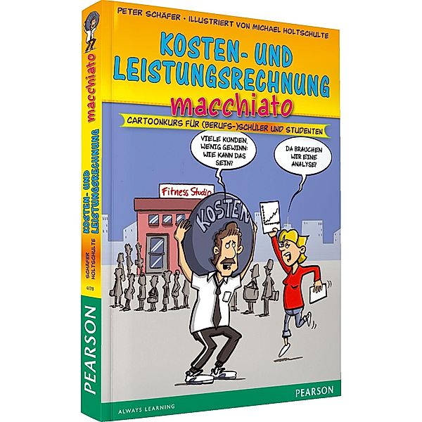 Kosten- und Leistungsrechnung macchiato / Pearson Studium - IT, Peter Schäfer, Michael Holtschulte