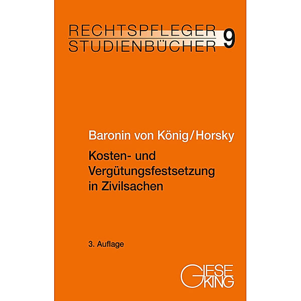 Kosten- und Vergütungsfestsetzung in Zivilsachen, Renate Baronin von König, Oliver Horsky