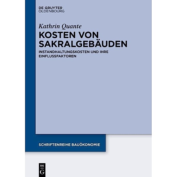 Kosten von Sakralgebäuden / Schriftenreihe Bauökonomie Bd.9, Kathrin Quante