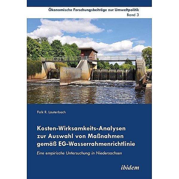 Kosten-Wirksamkeits-Analysen zur Auswahl von Maßnahmen gemäß EG-Wasserrahmenrichtlinie, Falk R. Lauterbach